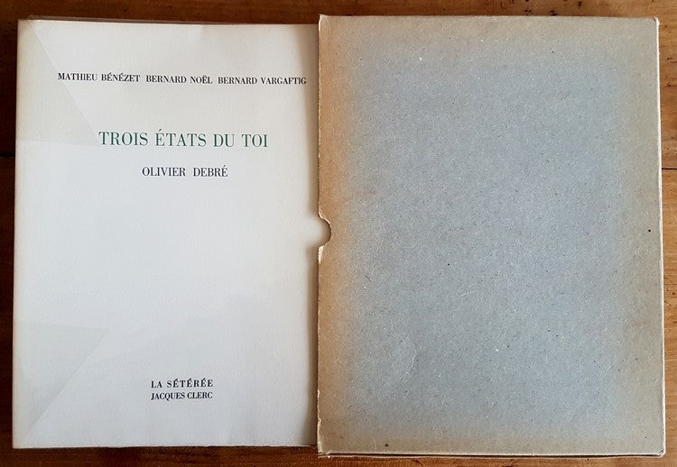 Trois États du Toi — Olivier Debré · 9 lithographies originales · Hors commerce signé par les 4 auteurs · Édition originale · La Sétérée, 1992