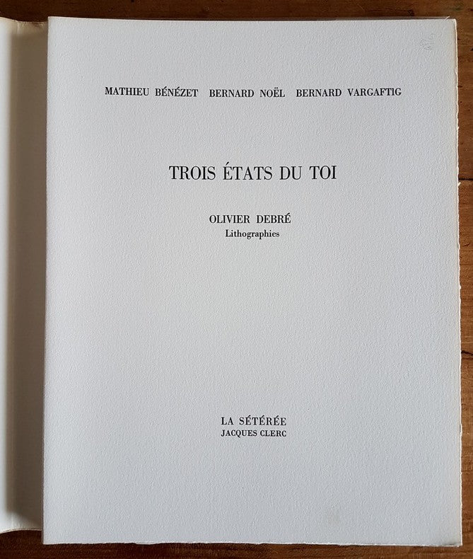 Trois États du Toi — Olivier Debré · 9 lithographies originales · Hors commerce signé par les 4 auteurs · Édition originale · La Sétérée, 1992