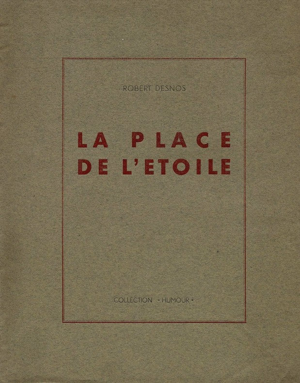La Place de l'Étoile — Robert Desnos · Édition originale non coupée · Collection Humour / Gaston Ferdière · Rodez, 1945