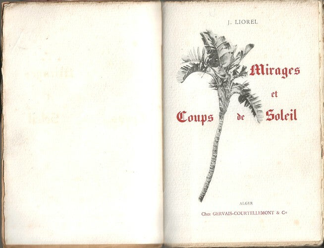 Mirages et Coups de Soleil — Jules Liorel · Illustrations photographiques de Gervais-Courtellemont · Édition Gervais-Courtellemont & Cie, Alger, 1894