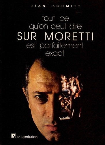 Tout ce qu'on peut dire sur Moretti est parfaitement exact — Raymond Moretti · Dédicace autographe · Édition originale · Le Centurion, 1979