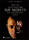 Tout ce qu'on peut dire sur Moretti est parfaitement exact — Raymond Moretti · Dédicace autographe · Édition originale · Le Centurion, 1979