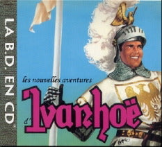 Les Nouvelles Aventures d'Ivanhoë — CD digipack · Feuilleton audio · Réédition remastérisée · Big Beat Records / Éditions du Lombard