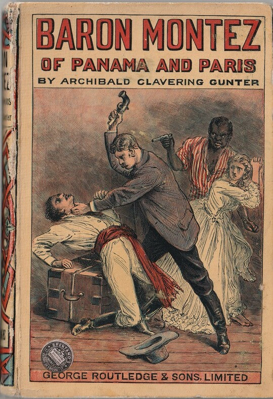 Baron Montez of Panama and Paris — Archibald Clavering Gunter · Édition originale anglaise · George Routledge and Sons, Londres, 1893