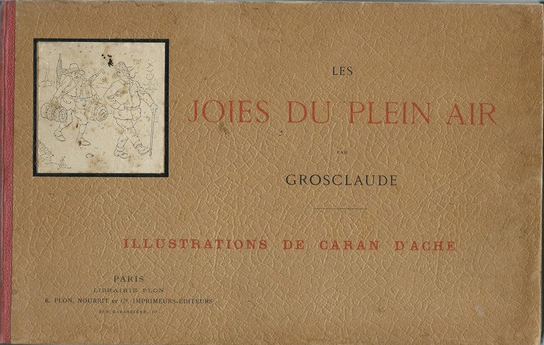 Les Joies du Plein Air — GrosClaude · Dessins humoristiques de Caran d'Ache · Édition originale · Plon, Nourrit et Cie, Paris, 1889