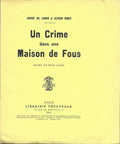 Un Crime dans une Maison de Fous — André de Lorde · N° 5/5 sur hollande · Signé avec dédicace à Albert Dubeux · Exemplaire non coupé · Librairie Théâtrale, 1927