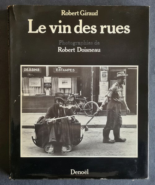 Le Vin des Rues — Robert Doisneau & Robert Giraud · Double dédicace autographe · Denoël, 1983