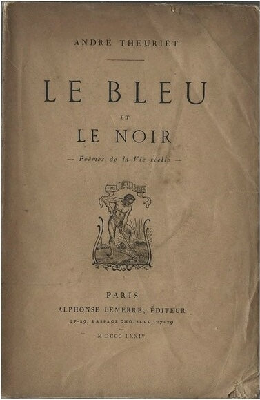 Le Bleu et le Noir — André Theuriet · Dédicace autographe à Anatole France · Édition originale · Alphonse Lemerre, 1874