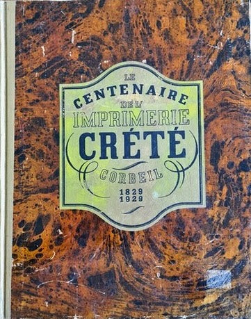 Le Centenaire de l'Imprimerie Crété à Corbeil 1829-1929 — Georges Lecomte · Édition originale · Imprimerie Crété, 1929
