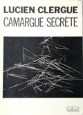 Camargue Secrète — Lucien Clergue · Dépliant original Belfond · Tirage en héliogravure · 1977