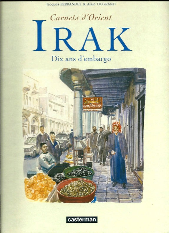 Carnets d'Orient : Irak — Jacques Ferrandez & Alain Dugrand · Dédicace & dessin original pleine page · Édition originale · Casterman, 2001