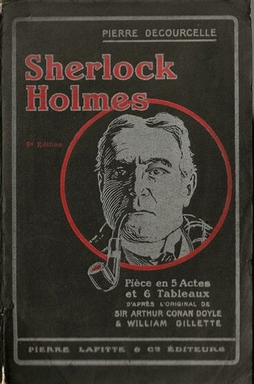 Sherlock Holmes — Pièce en 5 actes · Pierre Decourcelle d'après Conan Doyle & Gillette · Édition originale unique · Pierre Lafitte, c. 1910