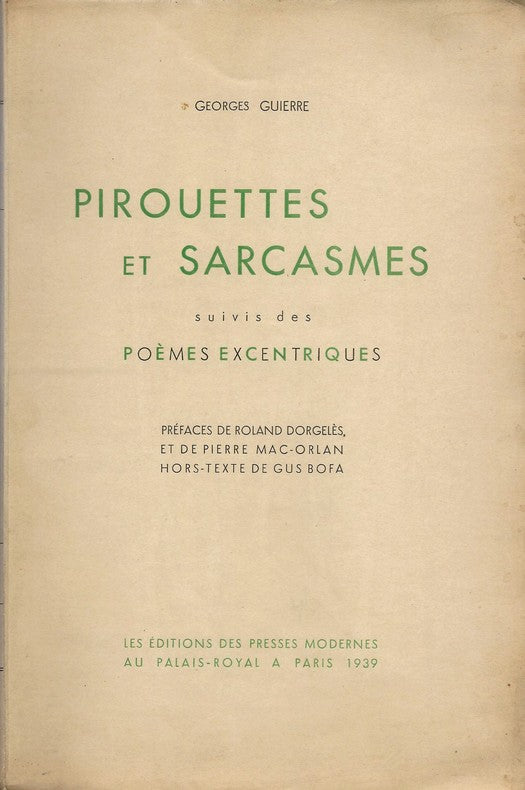 Pirouettes et Sarcasmes — Georges Guierre · N°13/100 sur pur fil Lafuma · Frontispice de Gus Bofa · Dédicace-poème inédit · Presses Modernes, 1939