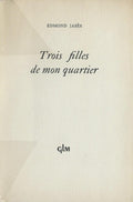 Trois Filles de mon Quartier — Edmond Jabès · N°211/300 sur Alfama · Exemplaire non coupé · Éditions GLM, 1948