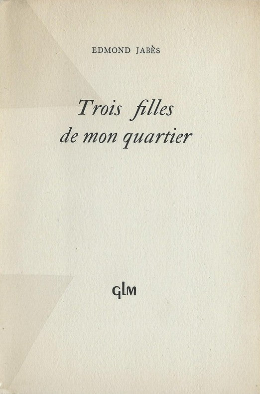Trois Filles de mon Quartier — Edmond Jabès · N°211/300 sur Alfama · Exemplaire non coupé · Éditions GLM, 1948